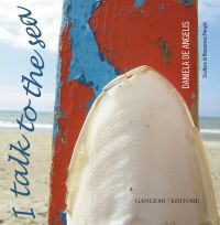 I talk to the sea