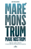 Mare Monstrum, Mare Nostrum