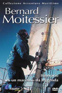 Bernard Moitessier: 
il mitico vagabondo in DVD