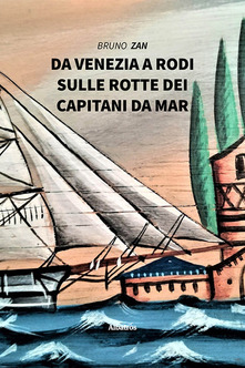 Da Venezia a Rodi, sulle rotte dei Capitani da Mar