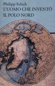 L' uomo che invent&ograve; il Polo Nord
