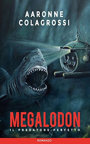 Megalodon il predatore perfetto